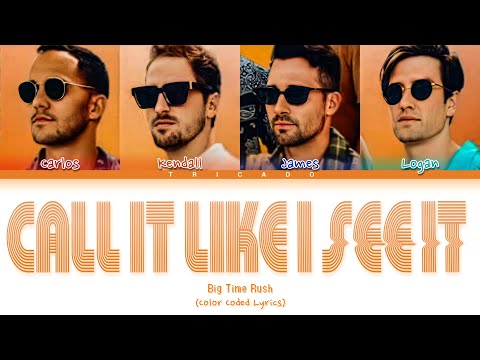 Big Time Rush - Call It Like I See It (Color Coded Lyrics)