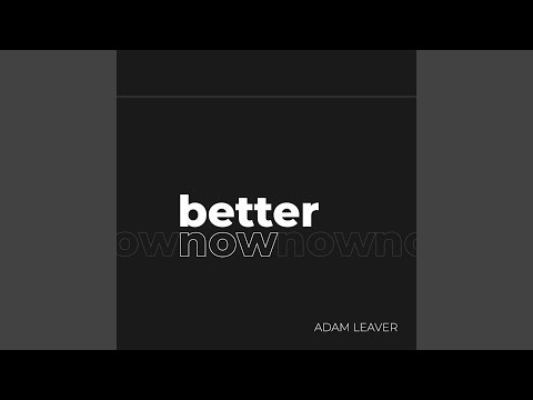 download lagu mp3 mp4 Adam Leaver Better Now, download mp3 Adam Leaver Better Now free downloadn, video klip Adam Leaver Better Now