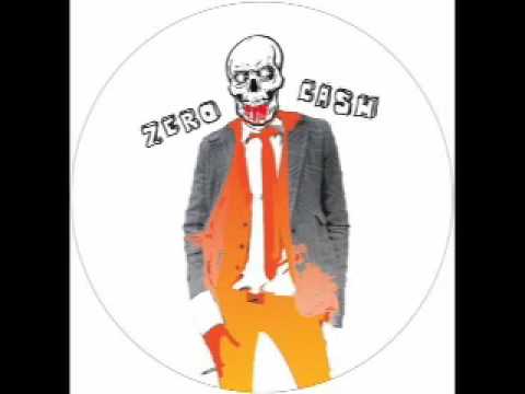 Zero Cash - I Get Down