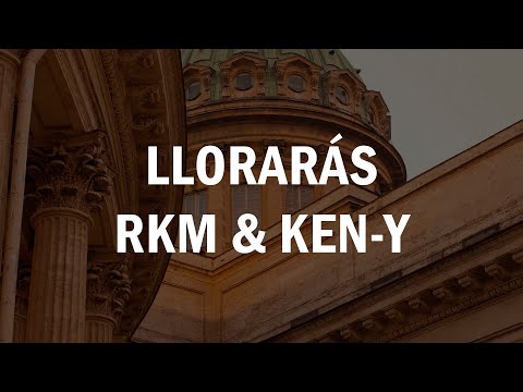 Llorarás- RKM & KEN-Y (LETRA)