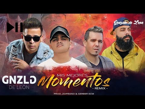 Gonzalo de León, El Leo Pa’, Jay Kalyl & Mikey A - Mis Mejores Momentos (Remix) [Video Lyric] (2019)