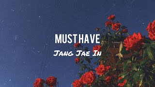 Must Have - Jang Jae In ( English Lyrics on screen )