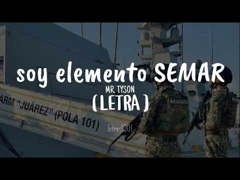 LETRA // Soy elemento SEMAR (esfer) // Mr. Tyson //