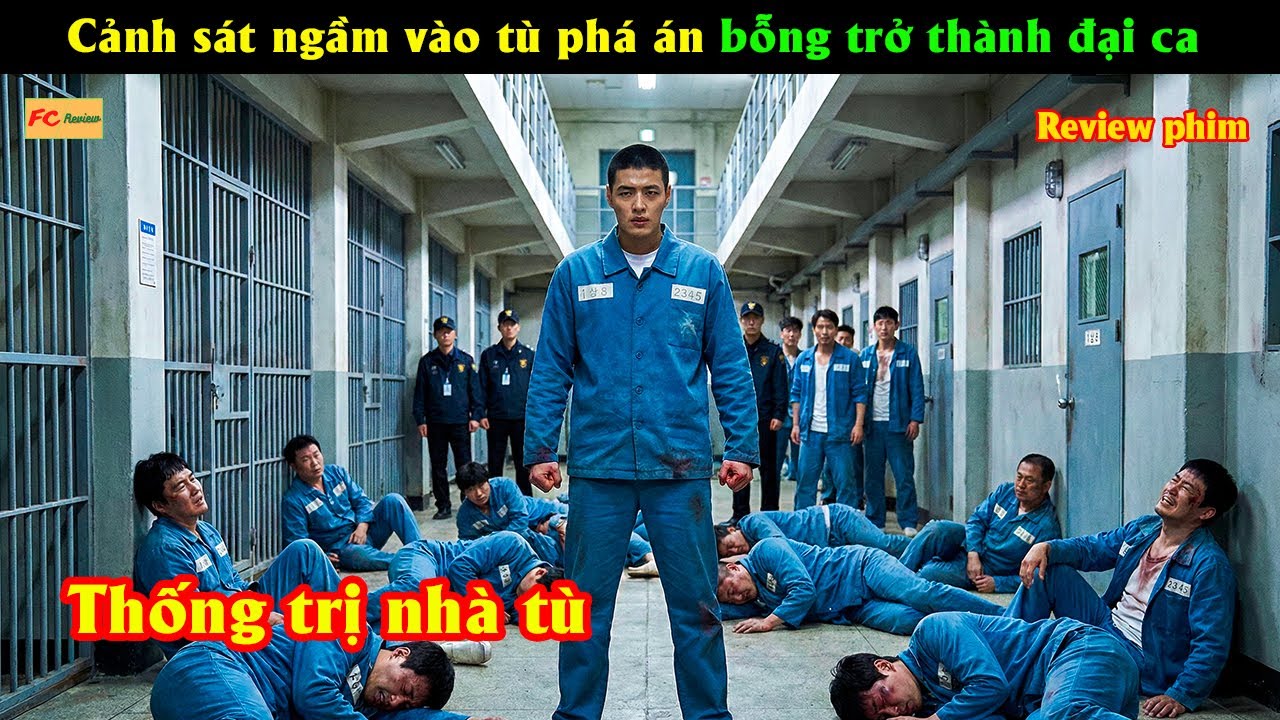 Cảnh sát ngầm vào tù phá án bỗng trở thành đại ca - Review phim Hàn