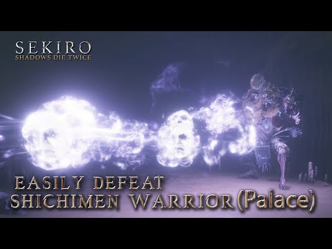 Easily Defeat Shichimen Warrior (Fountainhead Palace) | Sekiro Shadows Die Twice