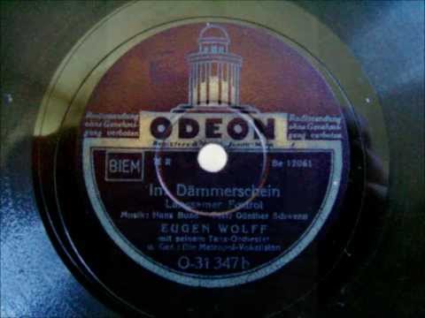 Eugen Wolff - Metropol Vokalisten - Im Dämmerschein - Slowfox - Juni 1938