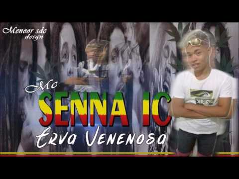 ♪♫ Senna IC - Erva Venenosa ( Dj Gelo) Lançamento 2017 ◄