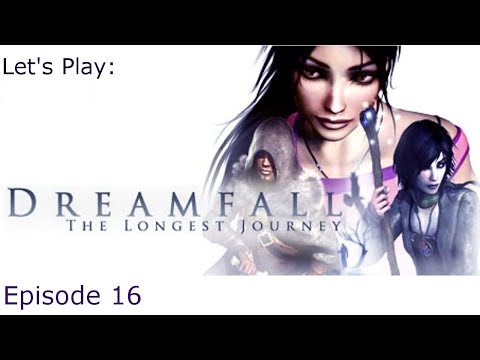 My Wizardin' Days Are Over -Ep 16 Let's Play: Dreamfall: The Longest Journey (Blind)