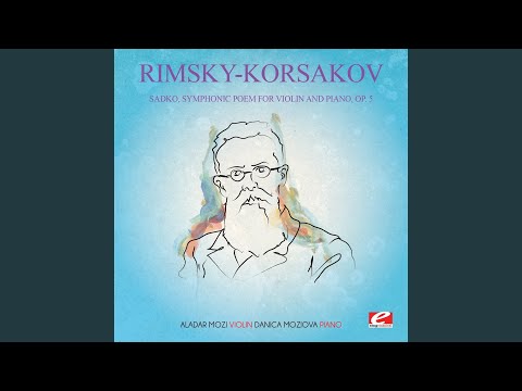 Sadko, Symphonic Poem for Violin and Piano, Op. 5