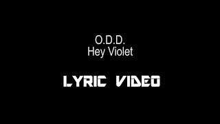 Hey Violet - O.D.D. (Lyrics)