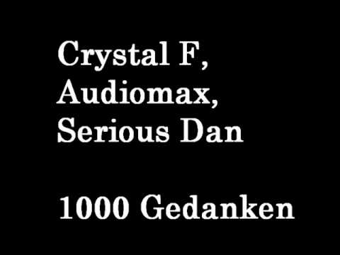 Crystal F feat. Audiomax & Serious Dan - 1000 Gedanken