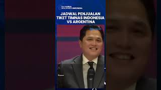 Siap-Siap War! Jadwal Penjualan Tiket Indonesia Vs Argentina,Harga Mulai Rp 600 Ribu