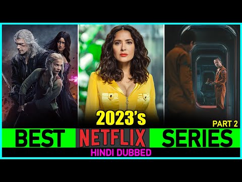 Top 7 Best NETFLIX SERIES Of 2023 In Hindi (Part 2) | New Released Netflix Series In 2023