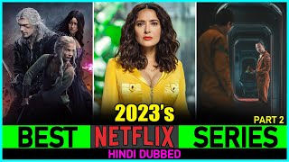 Top 7 Best NETFLIX SERIES Of 2023 In Hindi (Part 2) | New Released Netflix Series In 2023