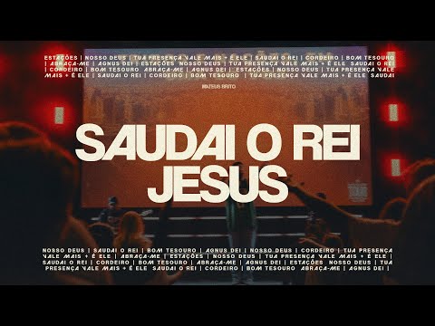 Saudai o Rei Jesus - Mateus Brito & Guilherme Baptista