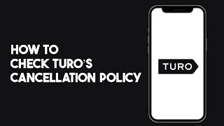 How to Check Turo’s Cancellation Policy