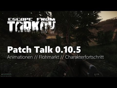 Patch Talk 0.10.5 - Escape from Tarkov (Deutsch)