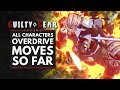 GUILTY GEAR STRIVE | All Character's OVERDRIVE Moves So Far