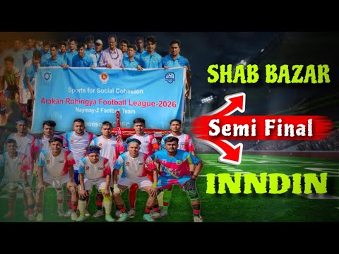 INNDIN VS SHAB BAZAR Football match || Semi final Rohingya Football match