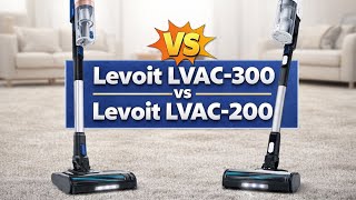 Levoit LVAC-300 vs Levoit LVAC-200 Cordless Vacuum Cleaner - Accessories, Battery Life