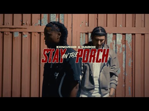 KiingRod & DaBoii - Stay on the Porch (Official Video)