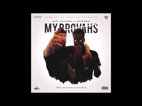 Ace Savage ft. CFre$h - My Brovahs | Prod. By Shane Alexander