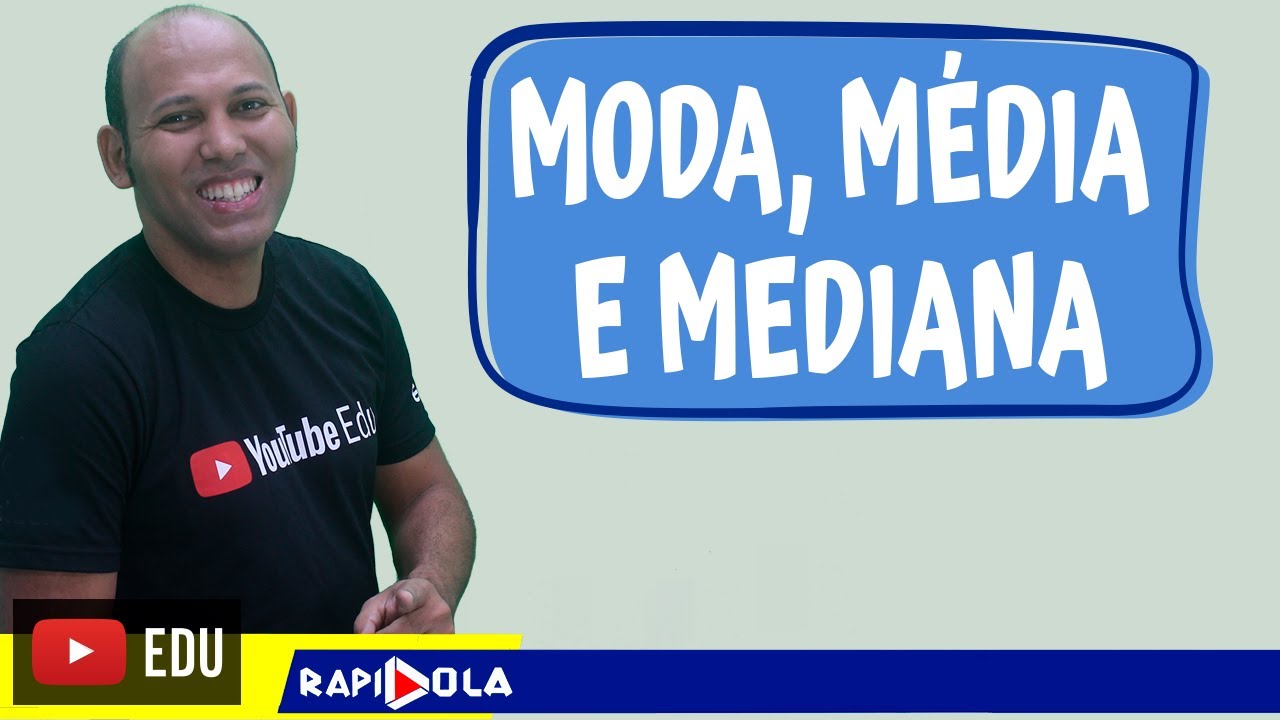 Medidas de Tendência central | MODA, MÉDIA E MEDIANA