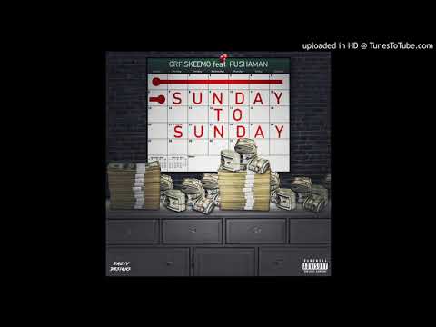 GRF Skeemo X Pushaman Sunday To Sunday