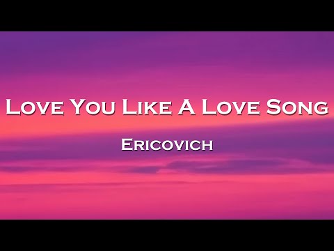 Ericovich - Love You Like A Love Song (Lyrics) feat. NEMESIS, Rachel Morgan Perry