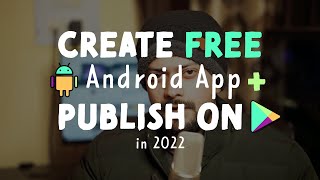 How to Make a Free Android app + Publish in play store in 2022