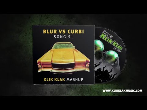 Blur Vs Curbi - Song 51(Klik Klak Mashup)