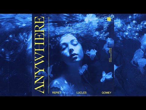 Repiet, Lucles & Gomey - Anywhere (Extended Mix) | Future House