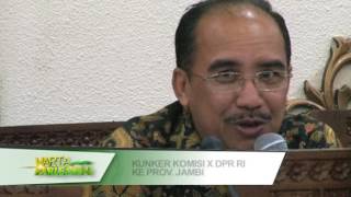 DPR RI - KOMISI X KUNKER KE PROV. JAMBI