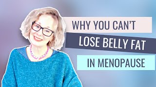 Menopause Monday: Why you can’t lose belly fat in menopause