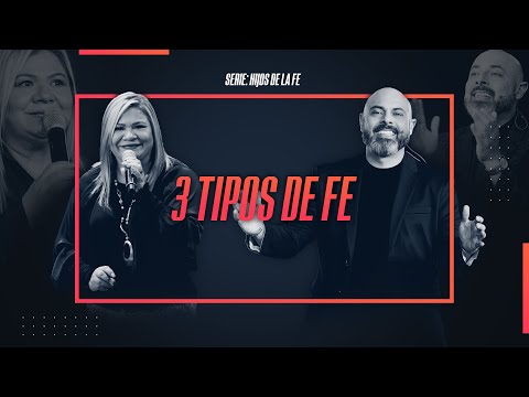 3 Tipos de Fe - Apóstol Iván Vindas