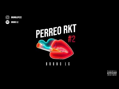 PERREO RKT #2 - BRUNO LC - (ENGANCHADO RKT)