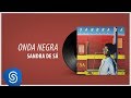 Sandra Sá - Onda Negra (Álbum: Vale Tudo)