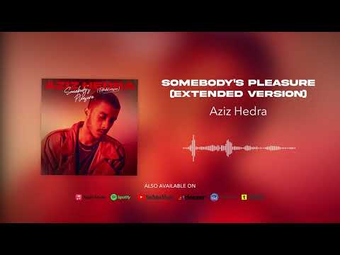 Aziz Hedra - Somebody's Pleasure Extended Version (Official Audio)