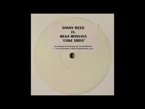 Danny Weed & Mega Montana - Coke Drive (2006 Grime Vocal)