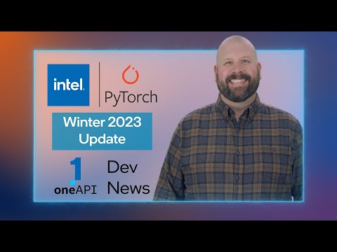 PyTorch* Update | Winter 2023 | oneAPI Dev News | Intel Software