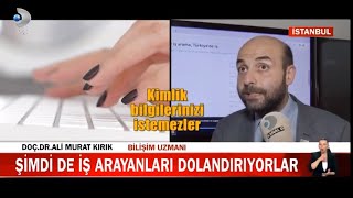 Kanal D | Doç. Dr. Ali Murat Kırık | Sahte kariyer siteleri ve iş ilan