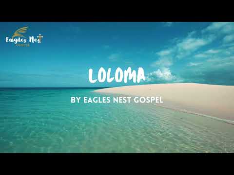 Loloma   Eagles Nest Gospel