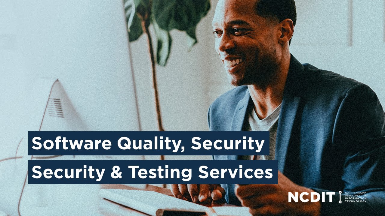 NCDIT Services: Software Quality, Security & Testing Services