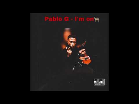 Pablo G - I’m On (Official audio)