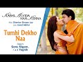 Tumhi Dekho Naa Best Audio Song KANK Shahrukh Khan Rani Sonu Nigam Alka Yagnik