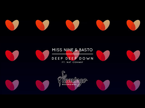 Miss Nine & Basto - Deep Deep Down ft. Nat Conway