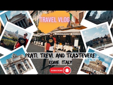 Exploring The Best Neighborhoods In Rome | Prati, Trevi, and Trastevere | Travel Vlog