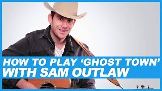 How-To Play &#39;Ghost Town&#39; with Sam Outlaw