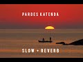 Pardes katenda Song | Slowed & Reverb | Adnan Dhool | #tiktok #trending