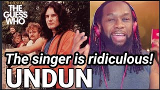 Geez! This dude can sing! THE GUESS WHO - Undun REACTION - First time hearing
